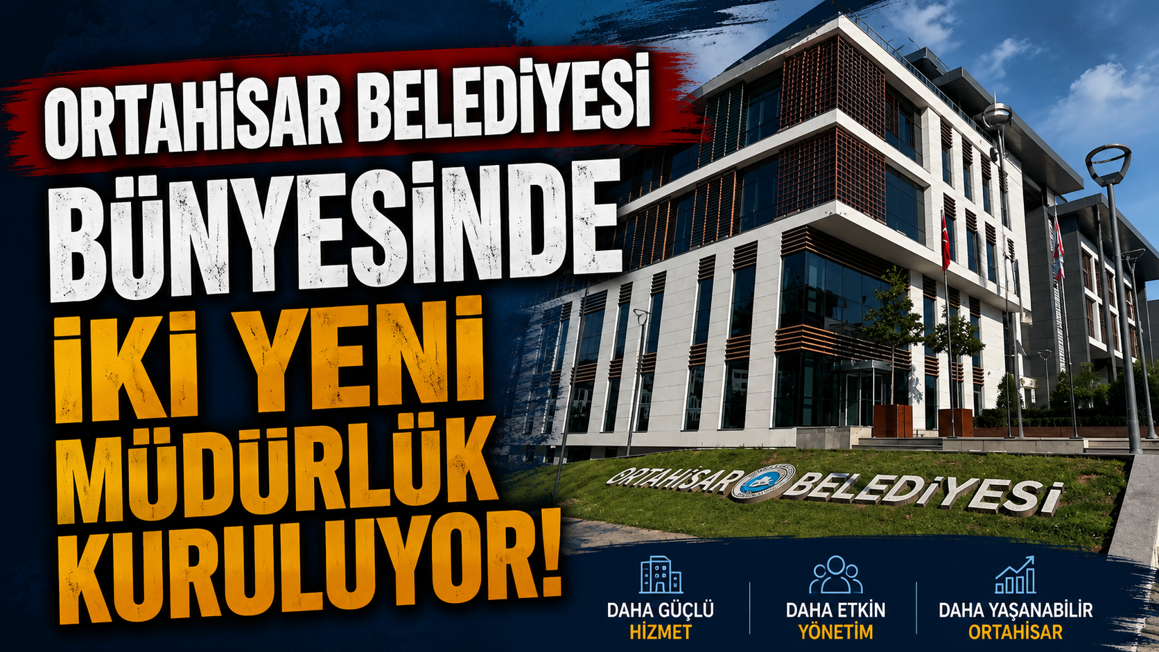 Ortahisar Belediyesi bünyesinde iki yeni müdürlük kuruluyor