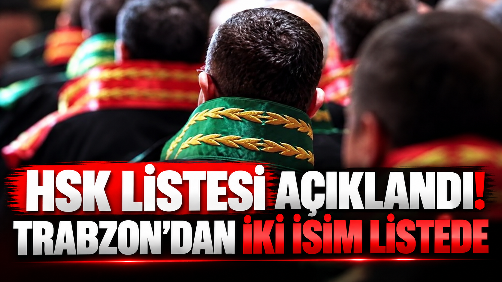 HSK listesi açıklandı! Trabzon'dan iki isim listede