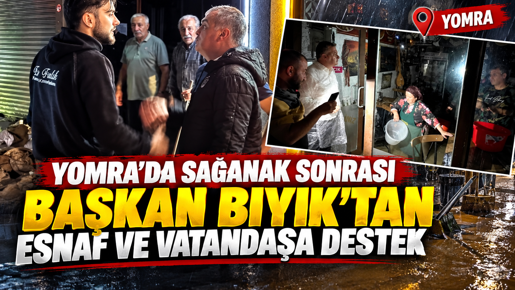Yomra’da sağanak sonrası Başkan Bıyık’tan esnaf ve vatandaşa destek