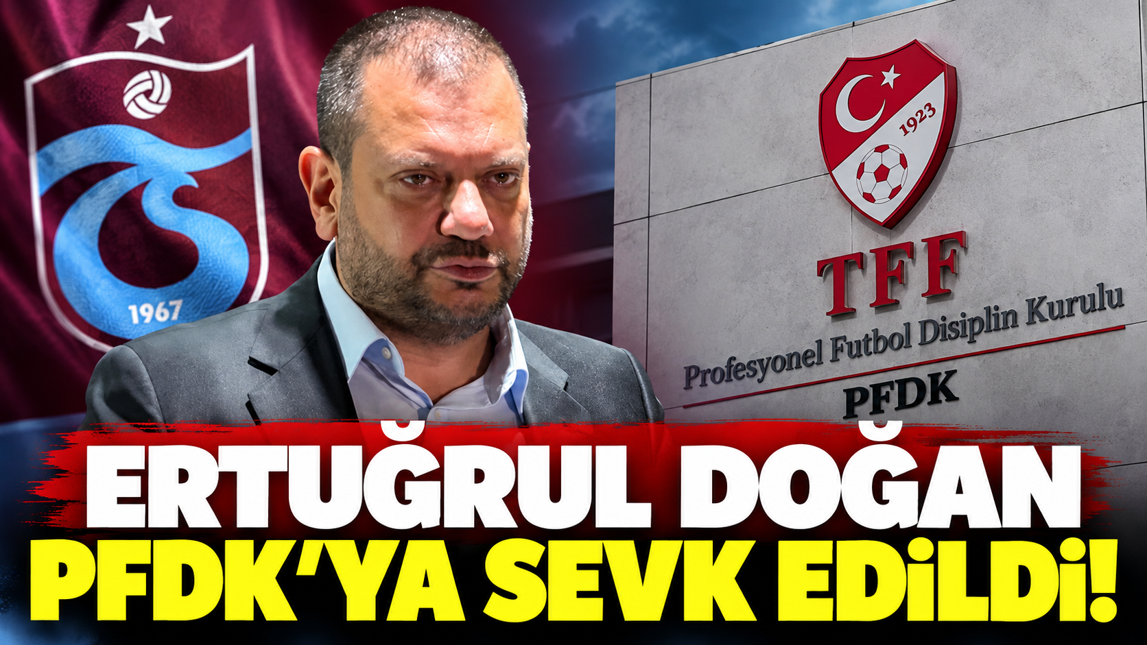 Ertuğrul Doğan PFDK’ya sevk edildi!