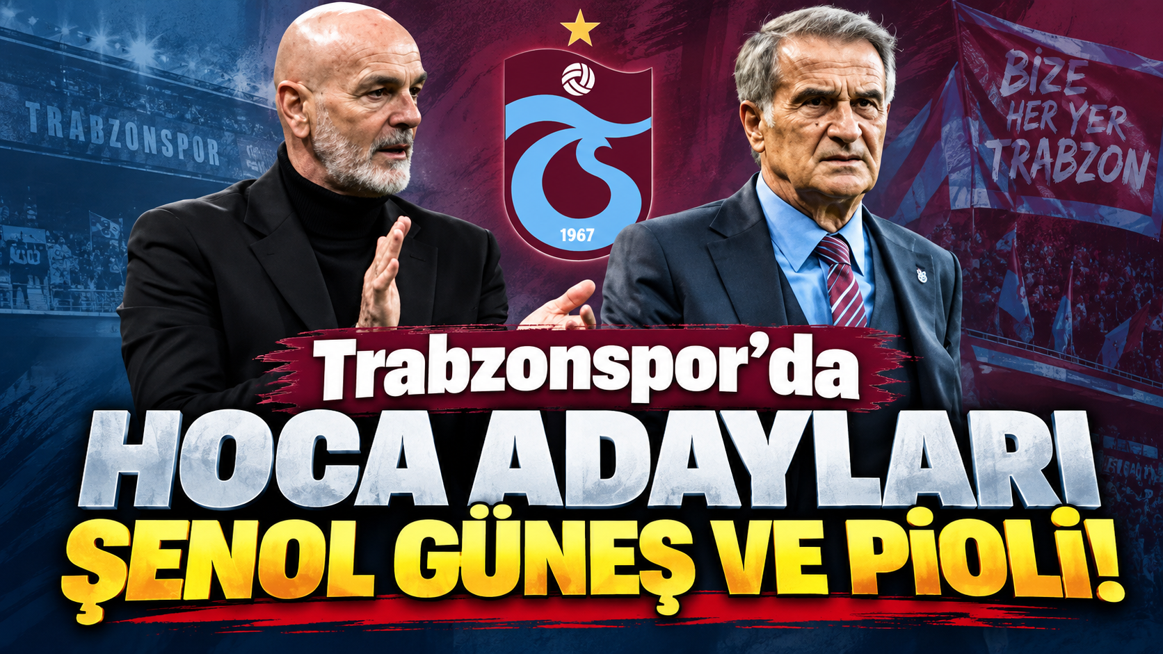 Fırtına'da hoca adayları Şenol Güneş ve Pioli!