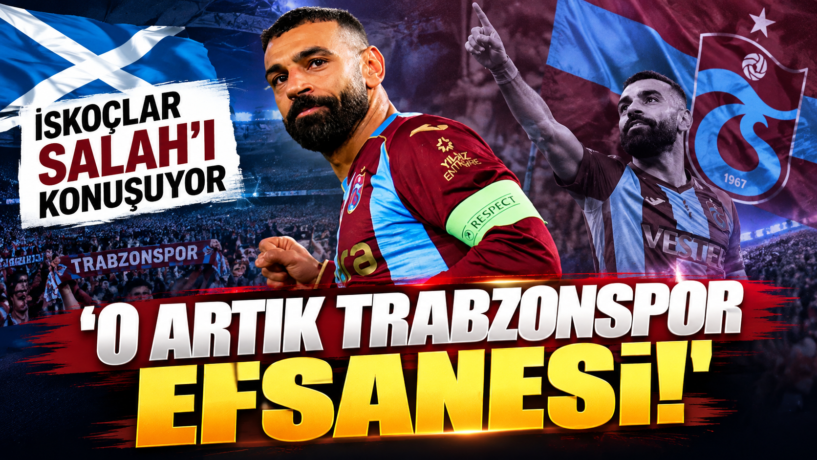 'O artık Trabzonspor efsanesi!' İskoçlar Salah'ı konuşuyor