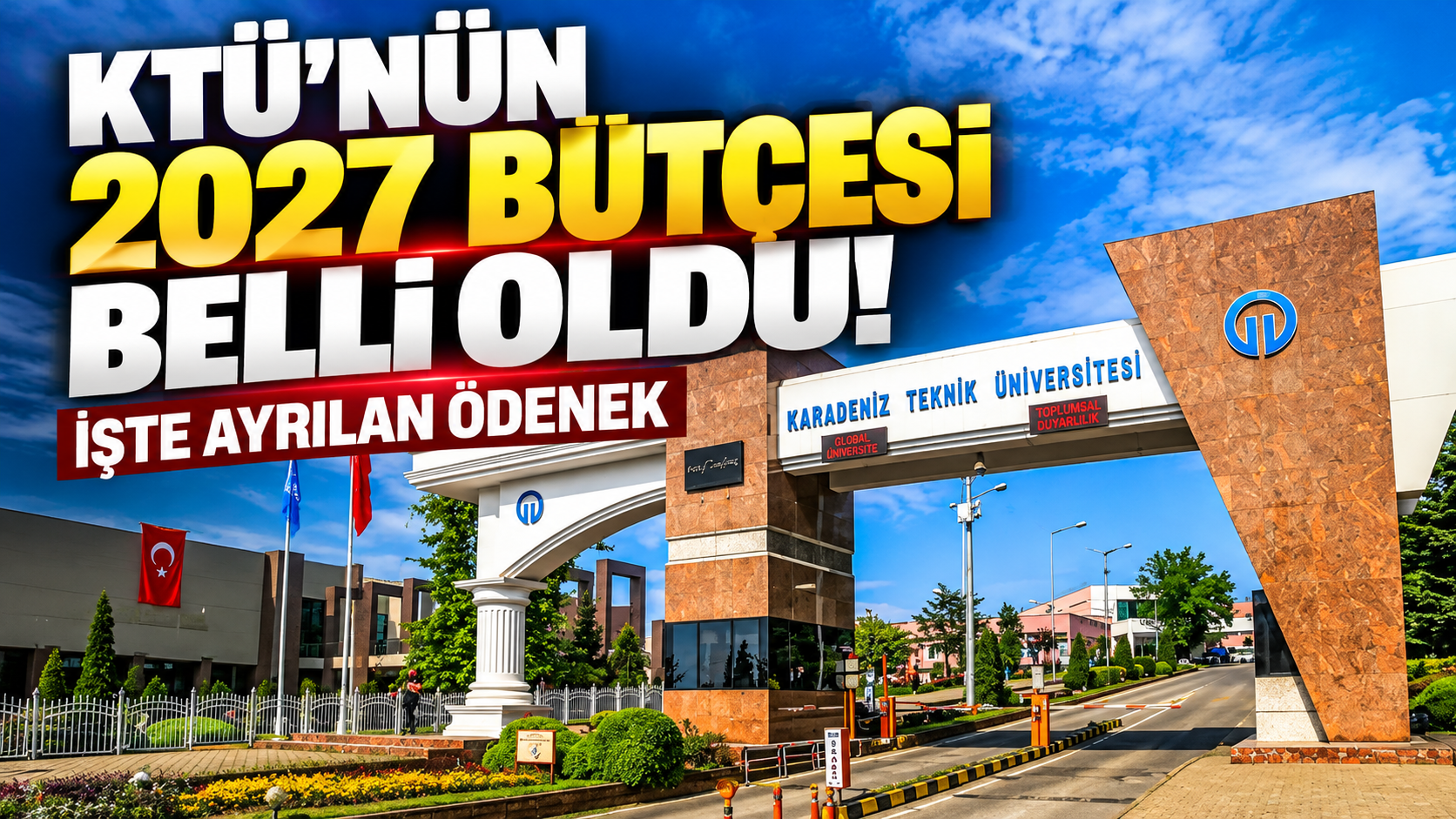 KTÜ'nün 2027 bütçesi belli oldu! İşte ayrılan dev ödenek