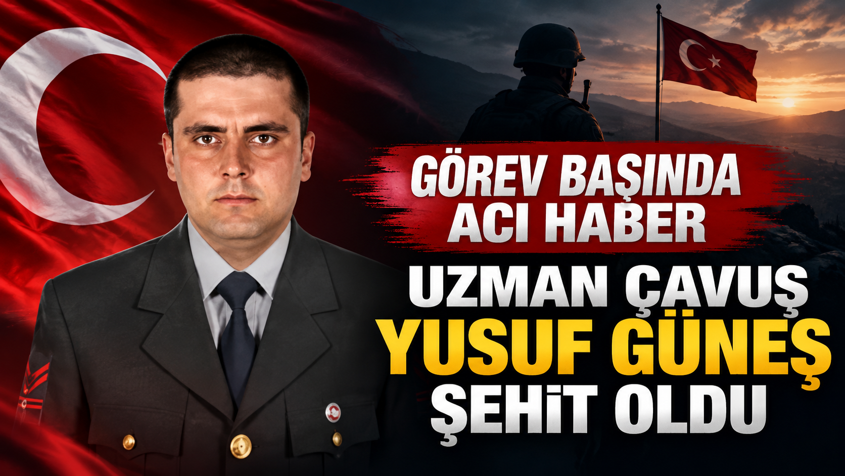Görev başında acı haber! Uzman Çavuş Yusuf Güneş şehit oldu