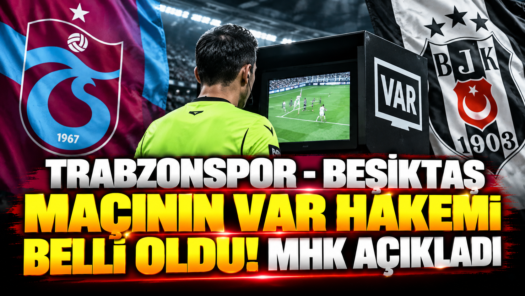 Trabzonspor - Beşiktaş maçının VAR hakemi belli oldu! MHK açıkladı