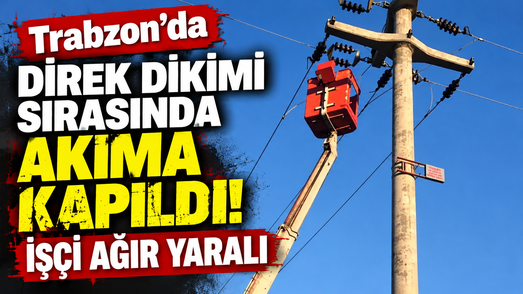 Trabzon’da direk dikimi sırasında akıma kapıldı! İşçi ağır yaralı